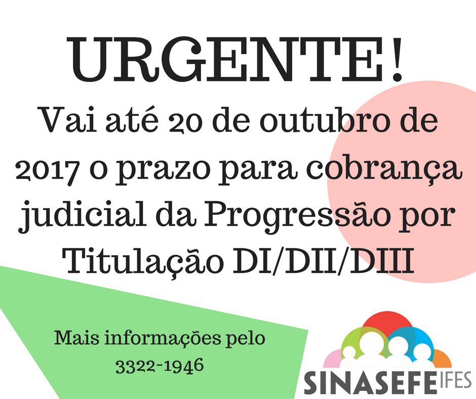 Prazo final para cobrança judicial da Progressão por Titulação DI/DII/DIII