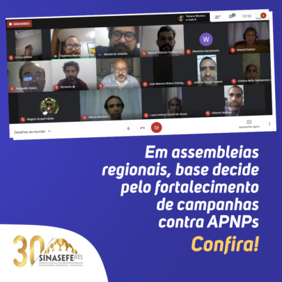 Em assembleias regionais, base decide pelo fortalecimento de campanhas contra APNPs