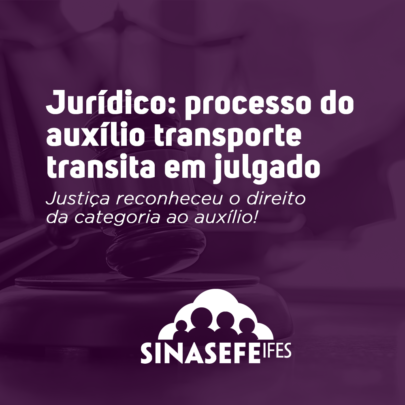 Jurídico: processo do auxílio transporte transita em julgado