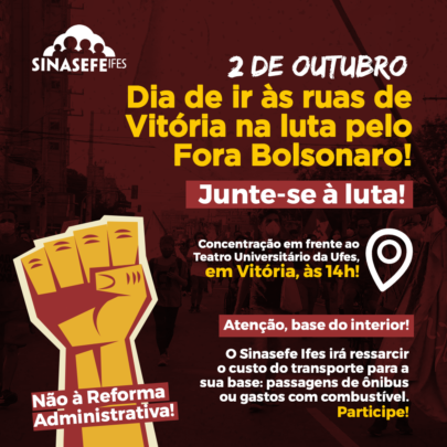 Sinasefe Ifes convoca a categoria participar do ato pelo Fora Bolsonaro e contra a PEC 32 neste sábado, 2